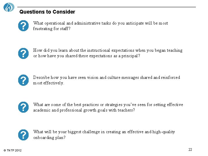 Questions to Consider ? What operational and administrative tasks do you anticipate will be