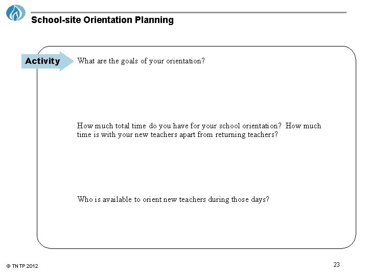 School-site Orientation Planning Activity What are the goals of your orientation? How much total