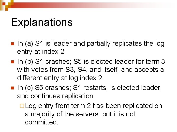 Explanations n n n In (a) S 1 is leader and partially replicates the