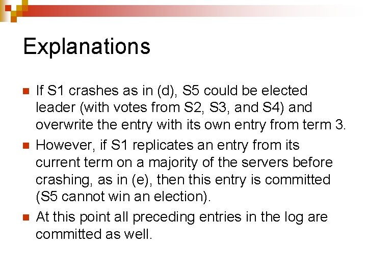 Explanations n n n If S 1 crashes as in (d), S 5 could