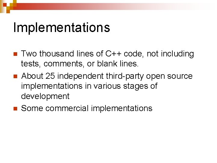 Implementations n n n Two thousand lines of C++ code, not including tests, comments,
