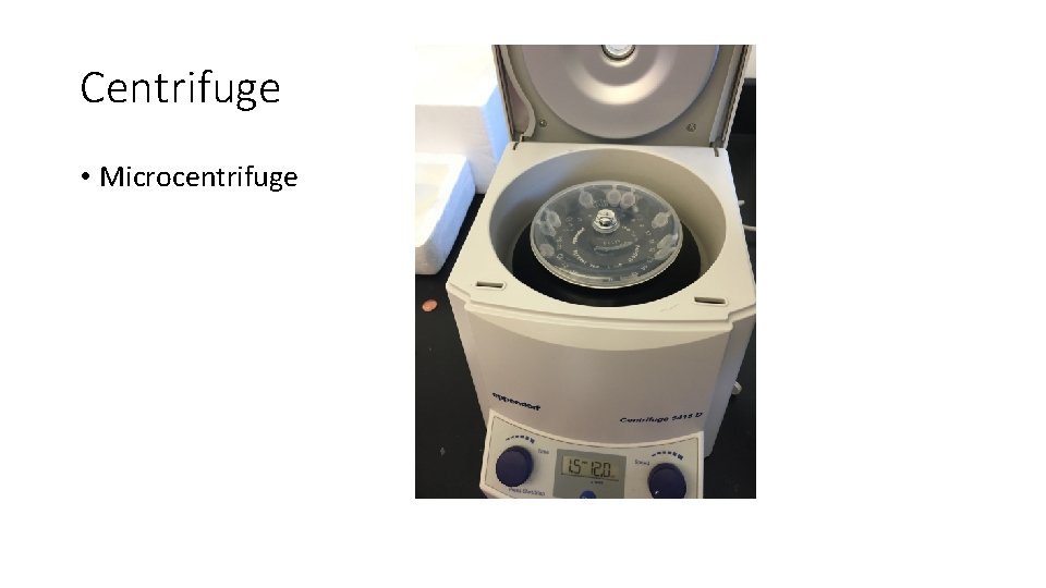 Centrifuge • Microcentrifuge 
