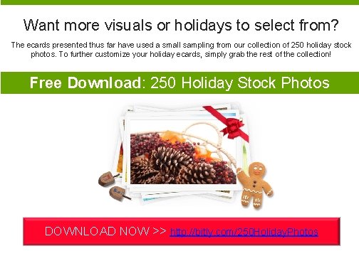 Want more visuals or holidays to select from? The ecards presented thus far have