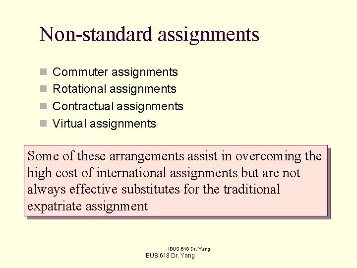 Non-standard assignments n Commuter assignments n Rotational assignments n Contractual assignments n Virtual assignments