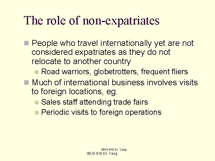 The role of non-expatriates n People who travel internationally yet are not considered expatriates