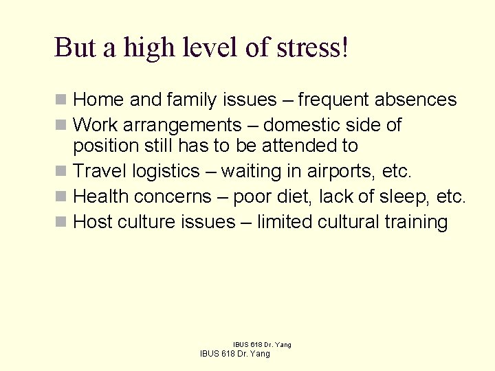 But a high level of stress! n Home and family issues – frequent absences