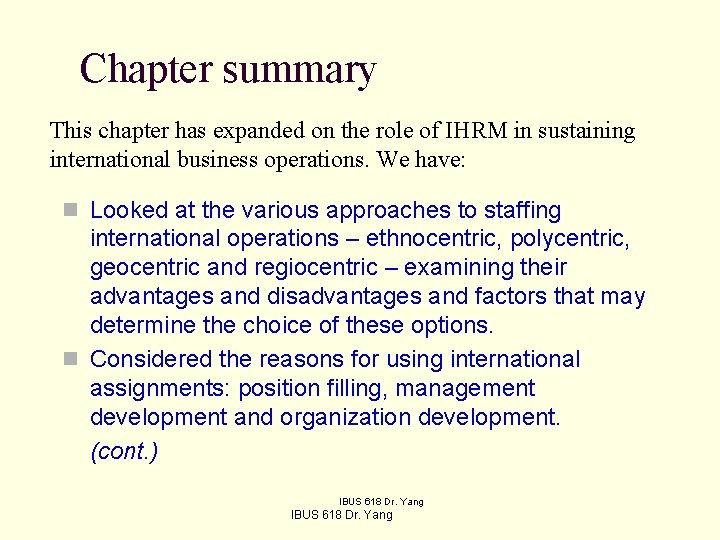Chapter summary This chapter has expanded on the role of IHRM in sustaining international