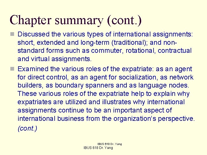 Chapter summary (cont. ) n Discussed the various types of international assignments: short, extended