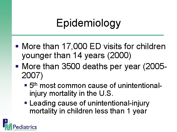 Epidemiology § More than 17, 000 ED visits for children younger than 14 years