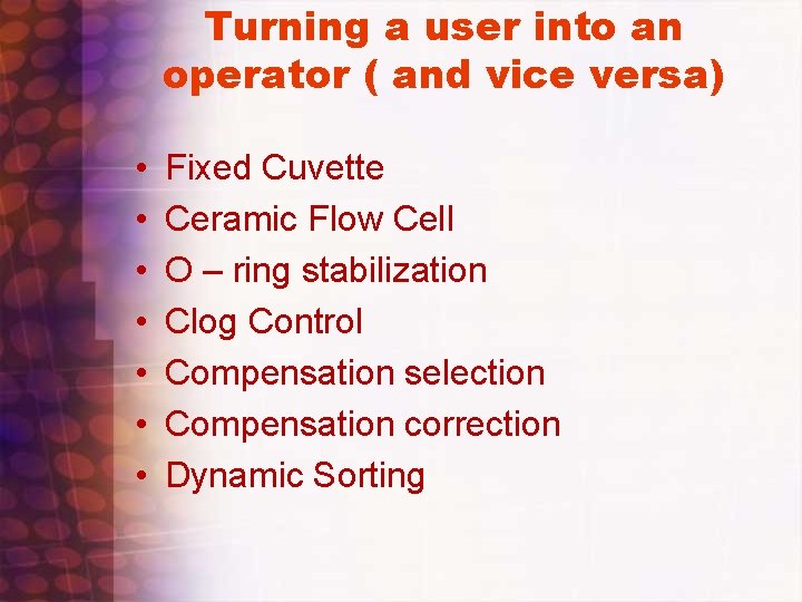 Turning a user into an operator ( and vice versa) • • Fixed Cuvette