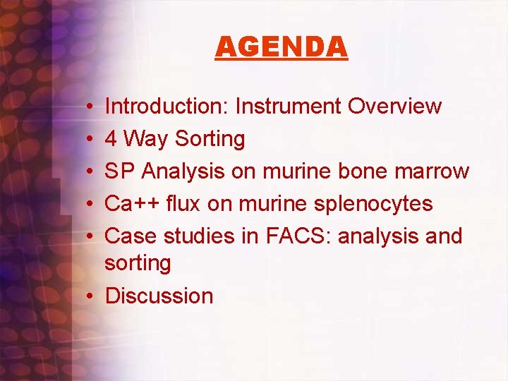 AGENDA • • • Introduction: Instrument Overview 4 Way Sorting SP Analysis on murine