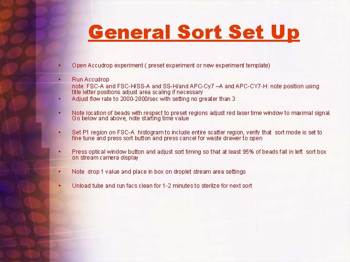 General Sort Set Up • Open Accudrop experiment ( preset experiment or new experiment
