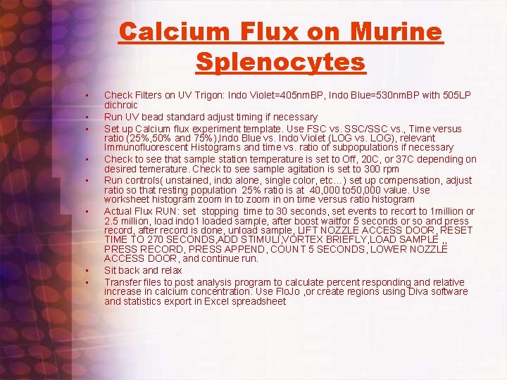 Calcium Flux on Murine Splenocytes • • Check Filters on UV Trigon: Indo Violet=405