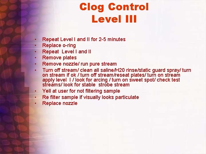 Clog Control Level III • • • Repeat Level I and II for 2