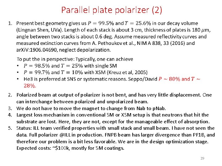 Parallel plate polarizer (2) 2. Polarized beam at output of polarizer is not bent,