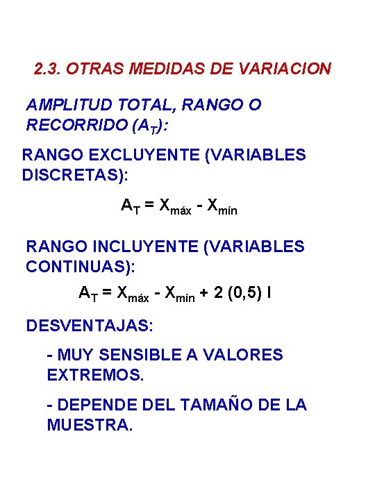 2. 3. OTRAS MEDIDAS DE VARIACION AMPLITUD TOTAL, RANGO O RECORRIDO (AT): RANGO EXCLUYENTE