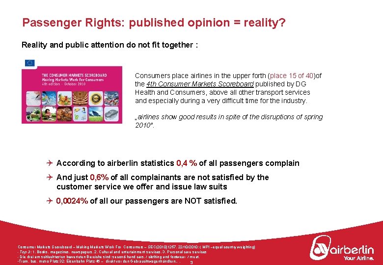 Passenger Rights: published opinion = reality? Reality and public attention do not fit together