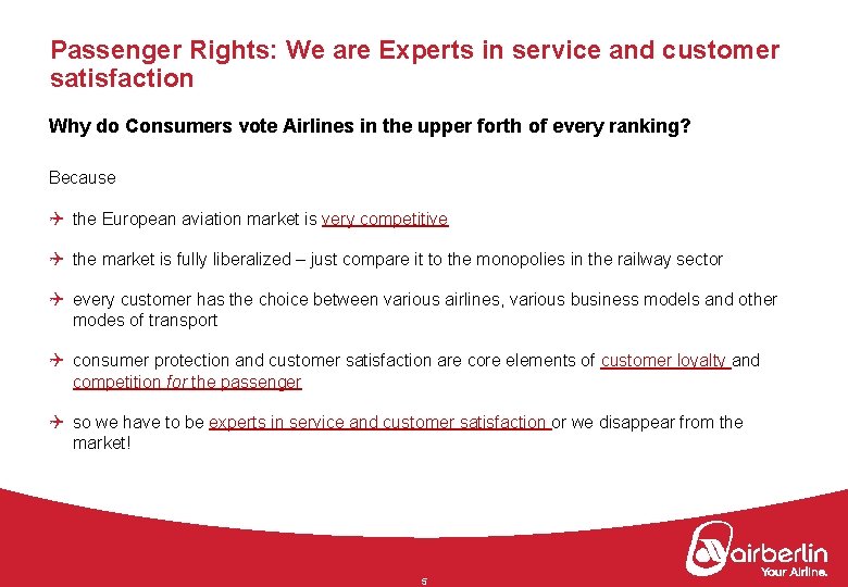 Passenger Rights: We are Experts in service and customer satisfaction Why do Consumers vote