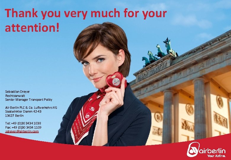 Thank you very much for your attention! Sebastian Dreyer Rechtsanwalt Senior Manager Transport Policy