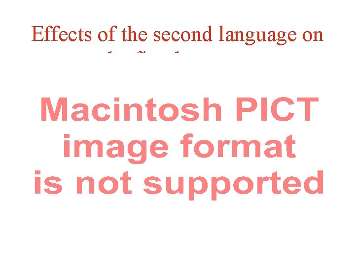 Effects of the second language on the first language 