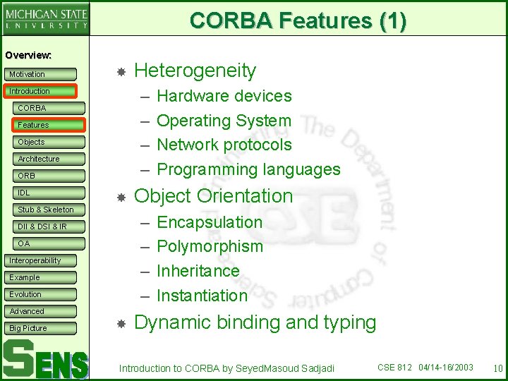 CORBA Features (1) Overview: Motivation – – Introduction CORBA Features Objects Architecture ORB IDL