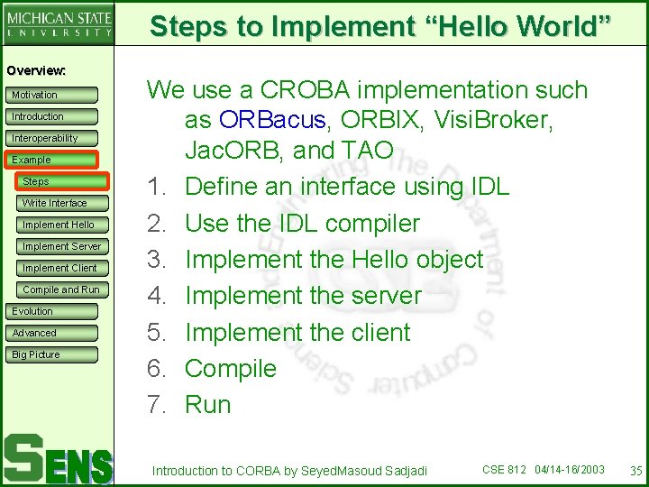 Steps to Implement “Hello World” Overview: Motivation Introduction Interoperability Example Steps Write Interface Implement