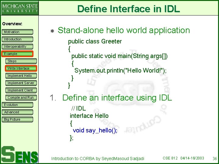 Define Interface in IDL Overview: Motivation Introduction Interoperability Example Steps Write Interface Implement Hello