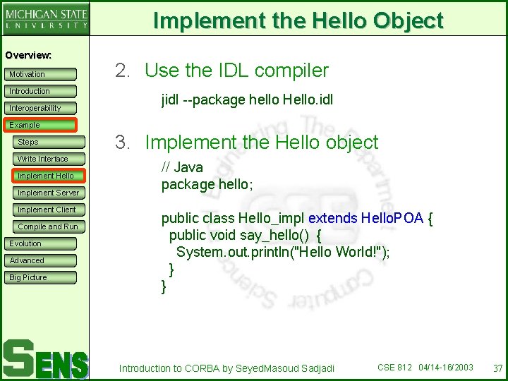 Implement the Hello Object Overview: Motivation Introduction Interoperability 2. Use the IDL compiler jidl
