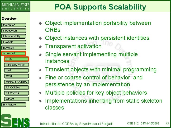 POA Supports Scalability Overview: Motivation Introduction Interoperability Example Evolution Advanced POA Object by Value