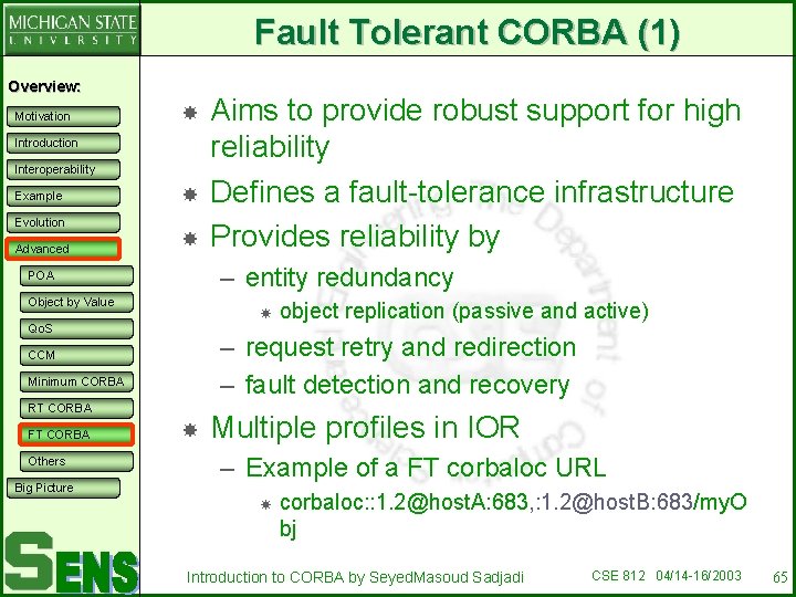 Fault Tolerant CORBA (1) Overview: Motivation Introduction Interoperability Example Evolution Advanced – entity redundancy