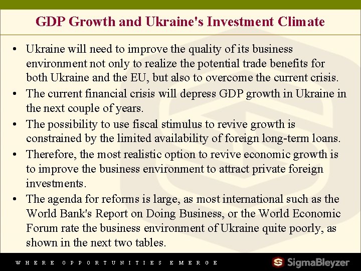 GDP Growth and Ukraine's Investment Climate • Ukraine will need to improve the quality