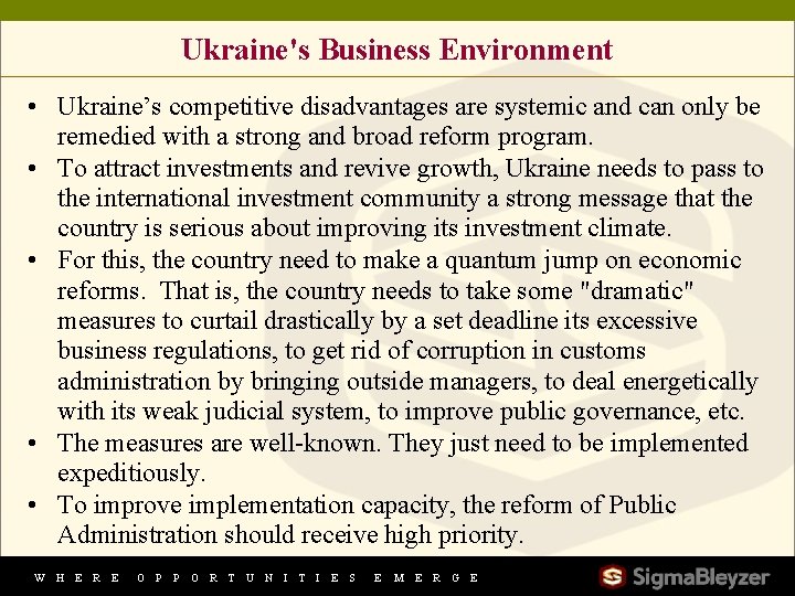 Ukraine's Business Environment • Ukraine’s competitive disadvantages are systemic and can only be remedied