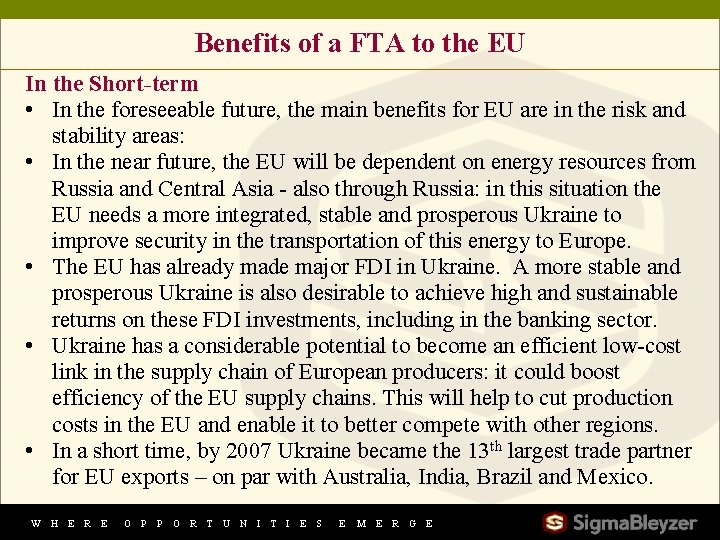 Benefits of a FTA to the EU In the Short-term • In the foreseeable