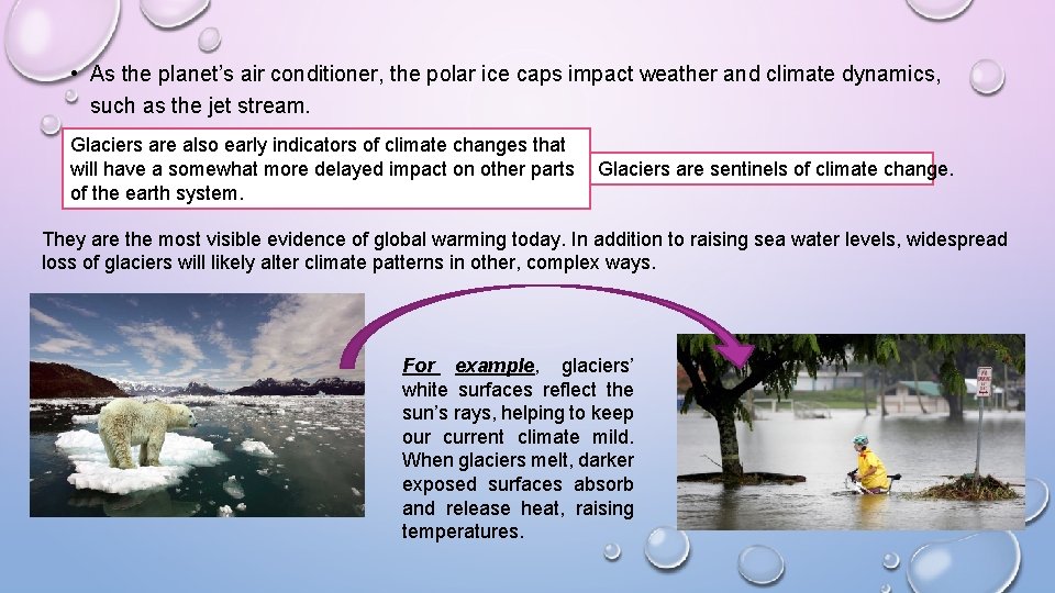  • As the planet’s air conditioner, the polar ice caps impact weather and