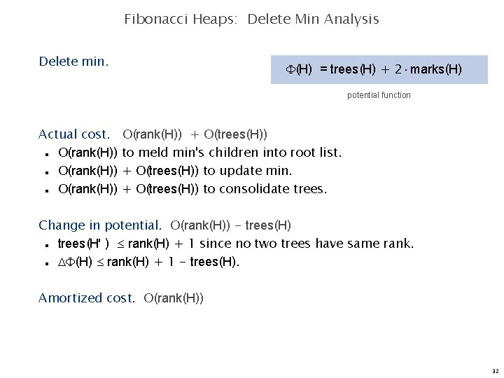 Fibonacci Heaps: Delete Min Analysis Delete min. (H) = trees(H) + 2 marks(H) potential
