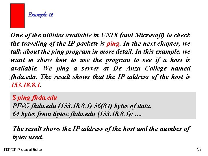 Example 12 One of the utilities available in UNIX (and Microsoft) to check the