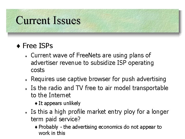 Current Issues ¨ Free ISPs ¨ ¨ ¨ Current wave of Free. Nets are