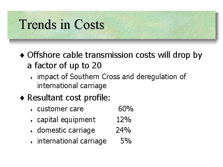 Trends in Costs ¨ Offshore cable transmission costs will drop by a factor of