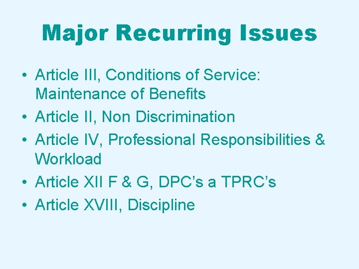 Major Recurring Issues • Article III, Conditions of Service: Maintenance of Benefits • Article