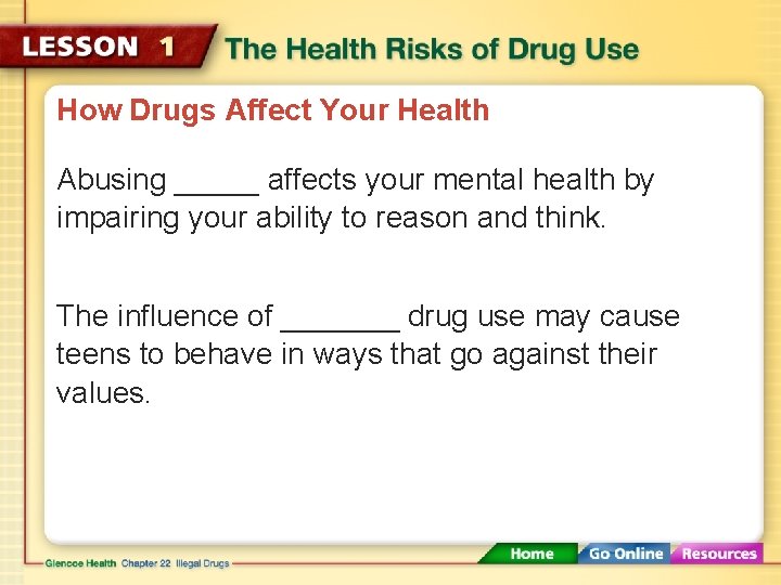 How Drugs Affect Your Health Abusing _____ affects your mental health by impairing your