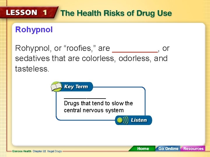 Rohypnol, or “roofies, ” are _____, or sedatives that are colorless, odorless, and tasteless.