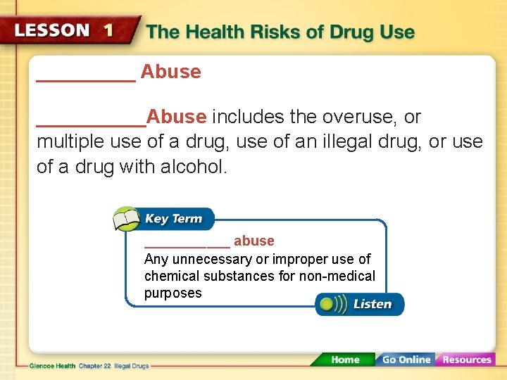 _____ Abuse _____Abuse includes the overuse, or multiple use of a drug, use of