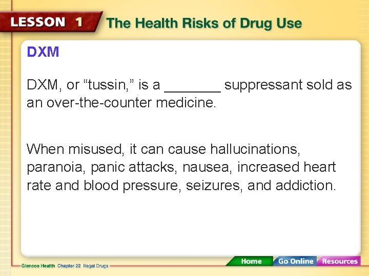 DXM DXM, or “tussin, ” is a _______ suppressant sold as an over-the-counter medicine.