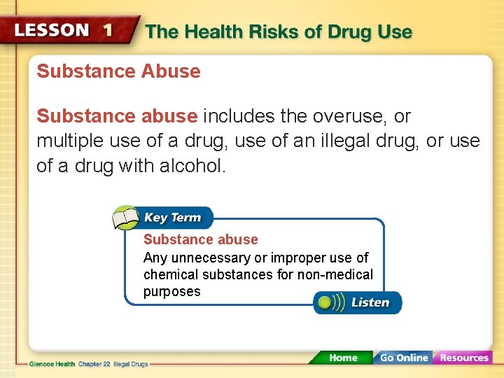 Substance Abuse Substance abuse includes the overuse, or multiple use of a drug, use