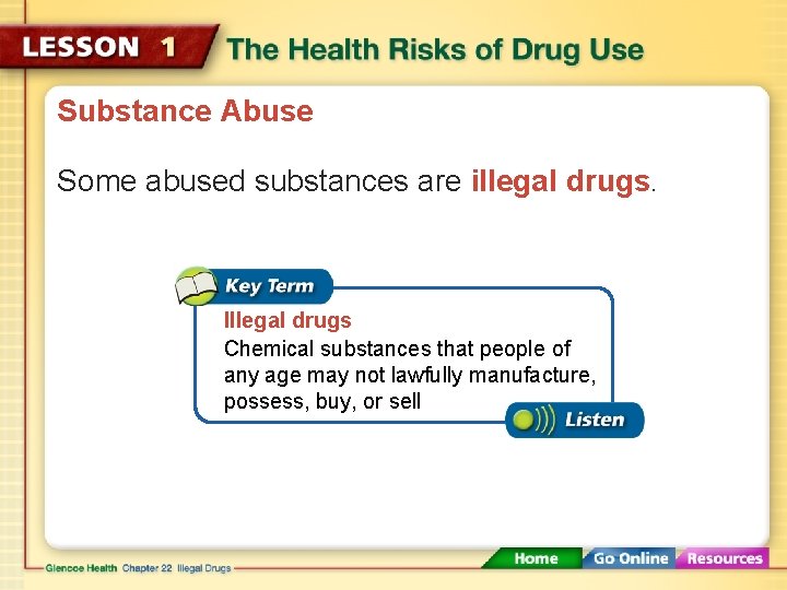 Substance Abuse Some abused substances are illegal drugs. Illegal drugs Chemical substances that people