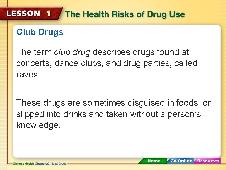 Club Drugs The term club drug describes drugs found at concerts, dance clubs, and