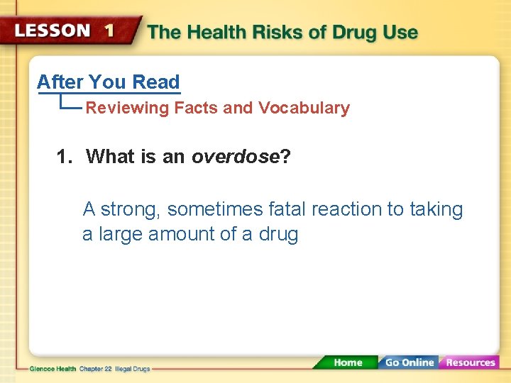 After You Read Reviewing Facts and Vocabulary 1. What is an overdose? A strong,