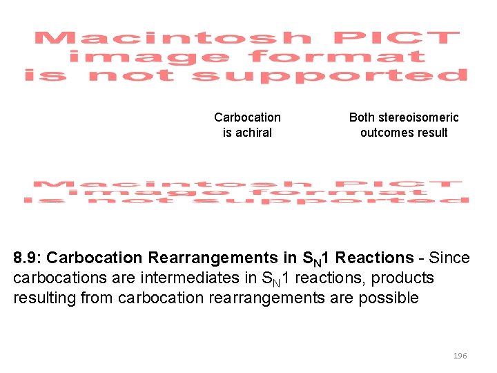 Carbocation is achiral Both stereoisomeric outcomes result 8. 9: Carbocation Rearrangements in SN 1
