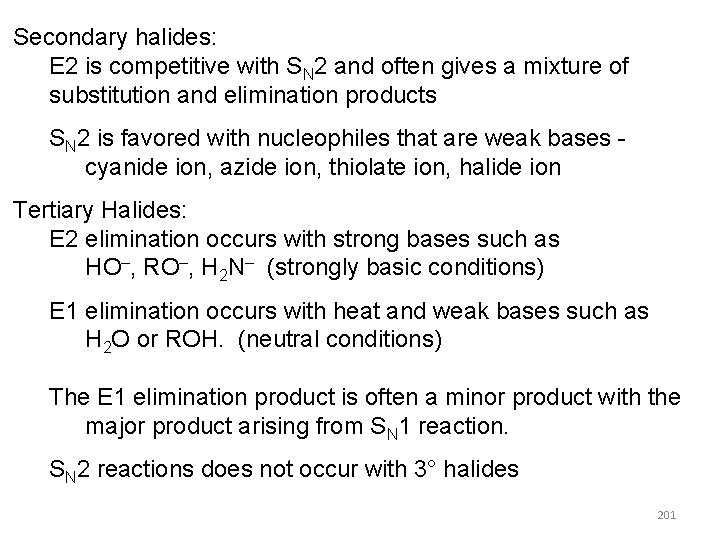Secondary halides: E 2 is competitive with SN 2 and often gives a mixture