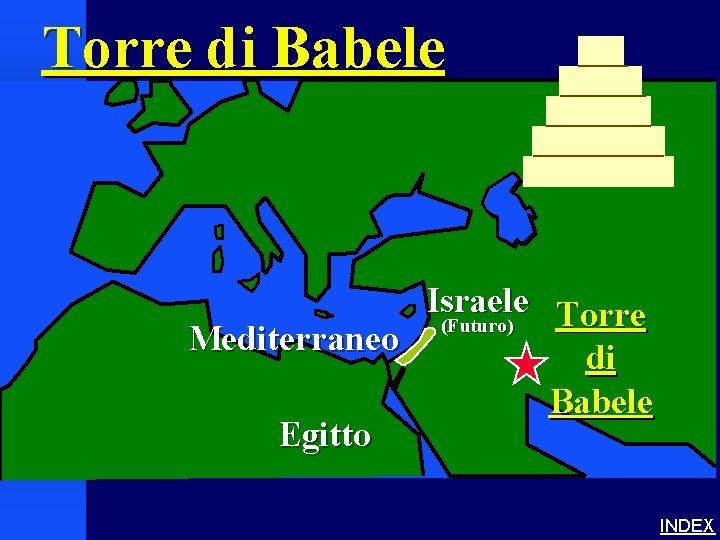 Torre di Babele Tower of Babel Israele Torre (Futuro) Mediterraneo di Babele Egitto INDEX